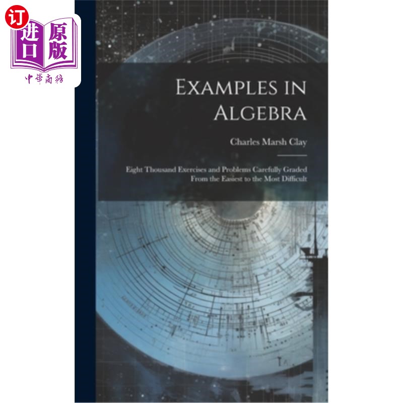 海外直订Examples in Algebra: Eight Thousand Exercises and Problems Carefully Graded From 代数的例子：八千练习和问题