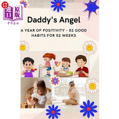 海外直订Daddy's Angel: A Year of Positivity - 52 Good Habits for 52 Weeks 爸爸的天使：一年的积极——52周的52个好习
