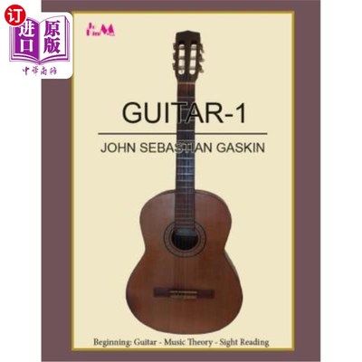 海外直订Guitar-1: Beginning Guitar - Music Theory - Sight Reading 吉他-1：开始吉他-音乐理论-视觉阅读