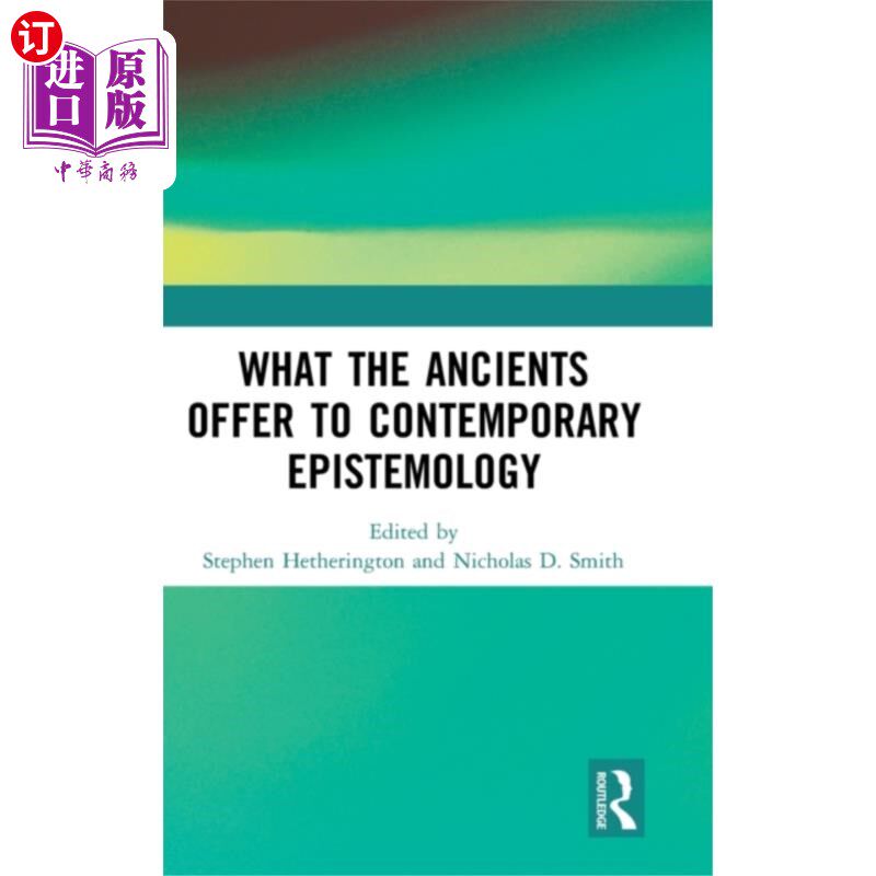 海外直订What the Ancients Offer to Contemporary Epistemo... 古人对当代认识论的贡献