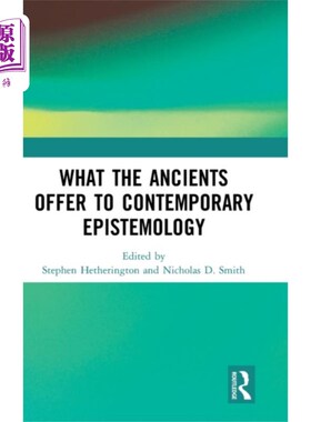 海外直订What the Ancients Offer to Contemporary Epistemo... 古人对当代认识论的贡献