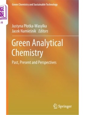 海外直订Green Analytical Chemistry: Past, Present and Perspectives 绿色分析化学：过去、现在和展望
