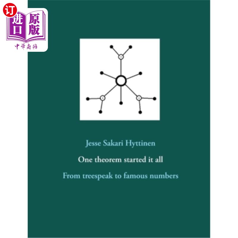 海外直订One theorem started it all: From treespeak to famous numbers