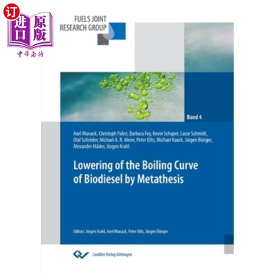 海外直订Lowering of the boiling curve of biodiesel by metathesis 通过复分解降低生物柴油的沸腾曲线