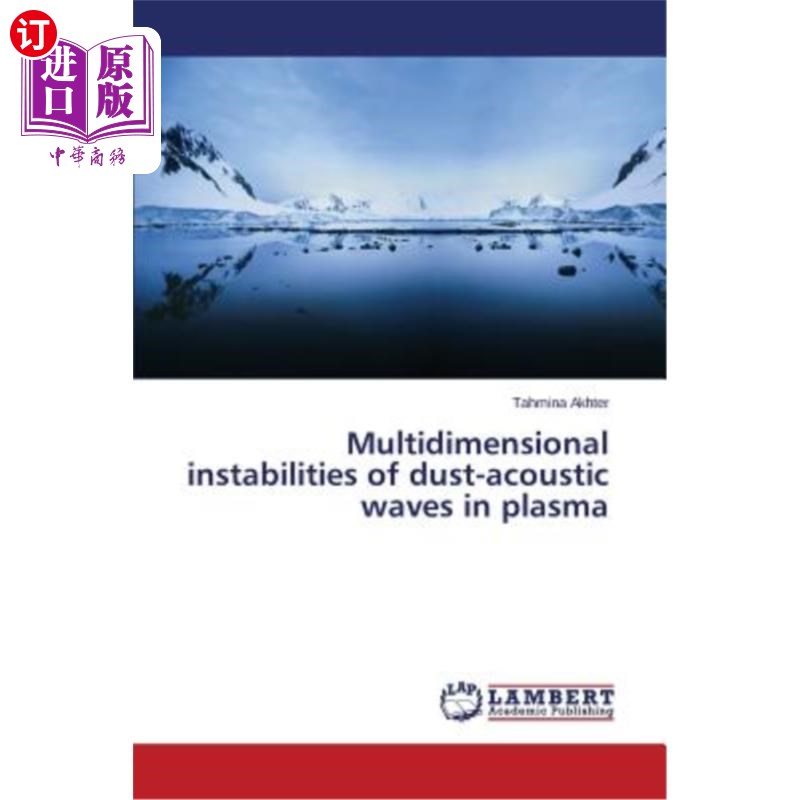 海外直订Multidimensional instabilities of dust-acoustic waves in plasma等离子体中尘埃声波的多维不稳定性