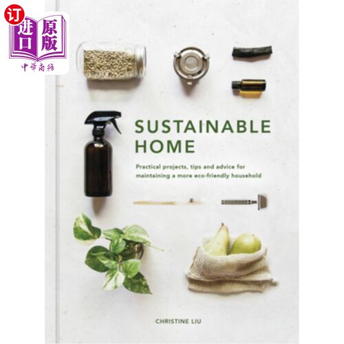 海外直订Sustainable Home: Practical Projects, Tips and Advice for Maintaining a More Eco 可持续家庭：维持一个更环保