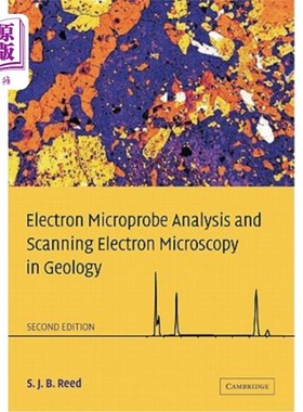 海外直订Electron Microprobe Analysis and Scanning Electron Microscopy in Geology 地质中的电子探针分析与扫描电子显微镜