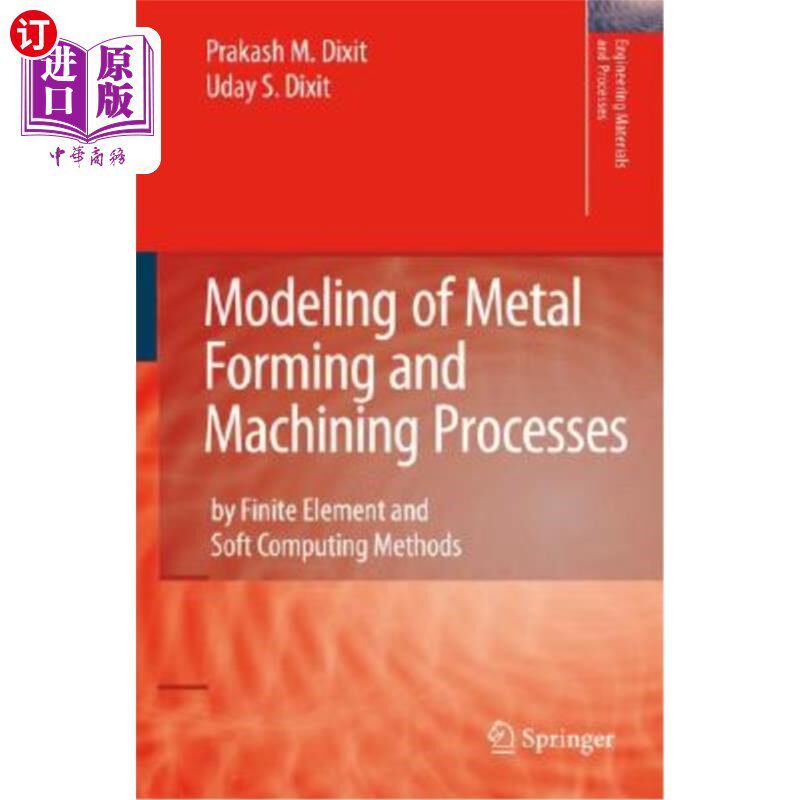 海外直订Modeling of Metal Forming and Machining Processes: By Finite Element and Soft Co 金属成形和加工过程的建模：有限