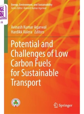 海外直订Potential and Challenges of Low Carbon Fuels for... 低碳燃料在可持续交通中的潜力和挑战