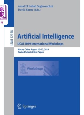 海外直订Artificial Intelligence. Ijcai 2019 International Workshops: Macao, China, Augus 人工智能。Ijcai