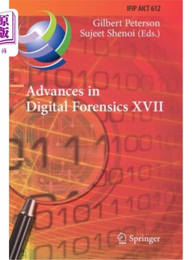 海外直订Advances in Digital Forensics XVII: 17th Ifip Wg 11.9 International Conference,  数字取证的进展XVII:第十七