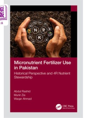 海外直订Micronutrient Fertilizer Use in Pakistan: Historical Perspective and 4r Nutrient Micronutri