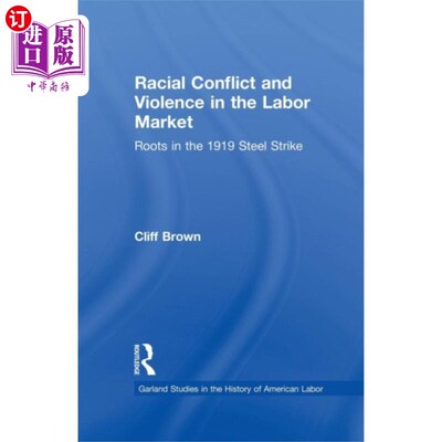 海外直订Racial Conflicts and Violence in the Labor Market 劳动力市场中的种族冲突和暴力