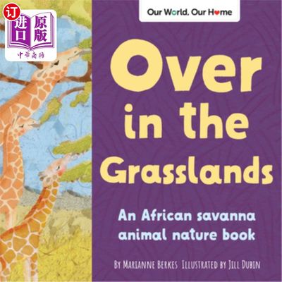 海外直订Over in the Grasslands: An African Savanna Animal Nature Book 《草原上：非洲大草原动物自然》一书