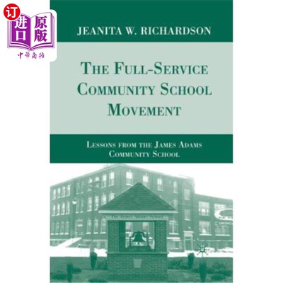 海外直订The Full-Service Community School Movement: Lessons from the James Adams Communi 全方位服务社区学校运动：詹
