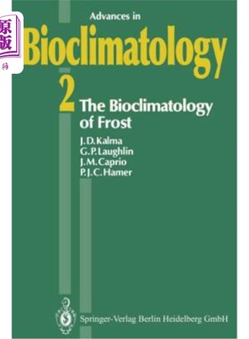海外直订The Bioclimatology of Frost: Its Occurrence, Impact and Protection 霜冻的生物气候学：发生、影响和保护