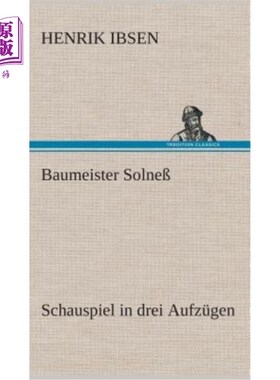 海外直订德语 Baumeister Solne? Schauspiel in drei Aufzügen 建筑者Solne ?戏剧三段