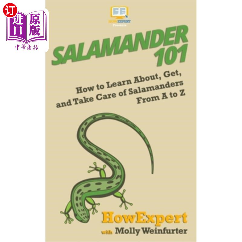海外直订Salamander 101: How to Learn About, Get, and Take Care of Salamanders From A to  蝾螈101：如何从A到Z学习、