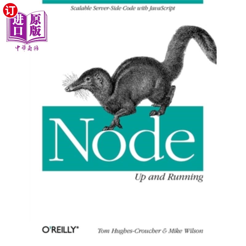 海外直订Node: Up and Running: Scalable Server-Side Code with JavaScript :启动并运行:使用JavaScript的可扩展服务