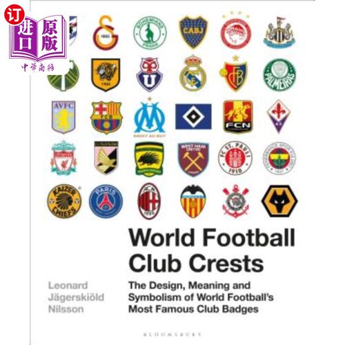 海外直订World Football Club Crests: The Design, Meaning and Symbolism of World Football' 世界足球俱乐部徽章：世界足