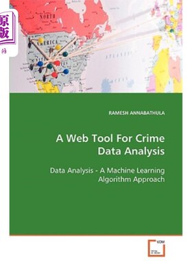 海外直订A Web Tool For Crime Data Analysis Data Analysis - A Machine Learning Algorithm  数据分析-一种机器学习算法