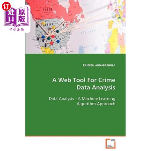 海外直订A Web Tool For Crime Data Analysis Data Analysis - A Machine Learning Algorithm  数据分析-一种机器学习算法