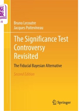 海外直订The Significance Test Controversy Revisited: The Fiducial Bayesian Alternative 重新审视显著性检验的争议:基