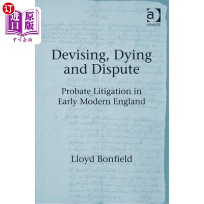 海外直订Devising, Dying and Dispute: Probate Litigation in Early Modern England 设计、死亡与纠纷:近代早期英国的遗嘱