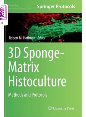 海外直订3D Sponge-Matrix Histoculture: Methods and Protocols 三维海绵基质组织培养:方法和协议