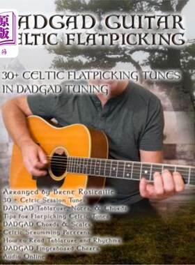 海外直订Dadgad Guitar - Celtic Flatpicking: 30+ Celtic Flatpicking Tunes in DADGAD Tunin Dadgad吉他-凯