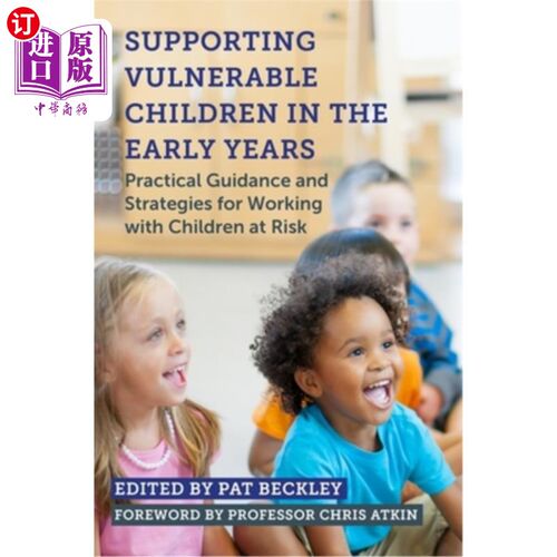 海外直订Supporting Vulnerable Children in the Early Years: Practical Guidance and Strate 早期支持弱势儿童：与风险儿