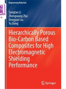 海外直订Hierarchically Porous Bio-Carbon Based Composites for High Electromagnetic Shiel 多层多孔生物炭基复合材料的