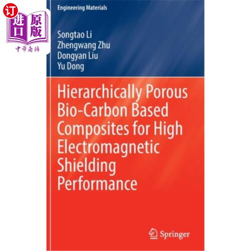 海外直订Hierarchically Porous Bio-Carbon Based Composites for High Electromagnetic Shiel 多层多孔生物炭基复合材料的