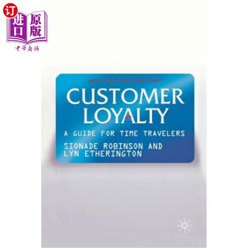 海外直订Customer Loyalty: A Guide for Time Travelers 顾客忠诚:时间旅行者指南