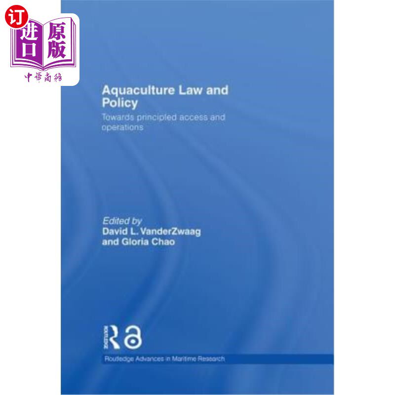 海外直订Aquaculture Law and Policy: Towards Principled Access and Operations 水产养殖法律和政策：走向原则的准入和运
