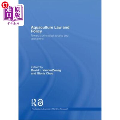 海外直订Aquaculture Law and Policy: Towards Principled Access and Operations 水产养殖法律和政策：走向原则的准入和运