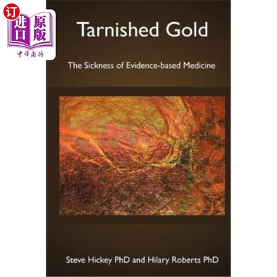 海外直订医药图书Tarnished Gold: The Sickness of Evidence-based Medicine 玷污的黄金：循证医学的病态