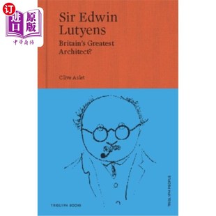 Britain Greatest 海外直订Sir 埃德温·鲁琴斯爵士：英国最伟大 Lutyens Architect? 建筑师？ Edwin