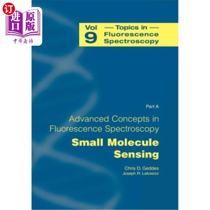 海外直订Advanced Concepts in Fluorescence Sensing: Part A: Small Molecule Sensing 荧光传感的高级概念:A部分:小分子传