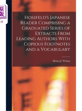 海外直订Hossfeld's Japanese Reader Comprising a Graduated Series of Extracts From Leadin 霍斯菲尔德的日本读者包括一