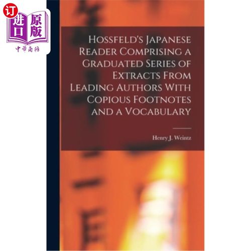 海外直订Hossfeld's Japanese Reader Comprising a Graduated Series of Extracts From Leadin 霍斯菲尔德的日本读者包括一