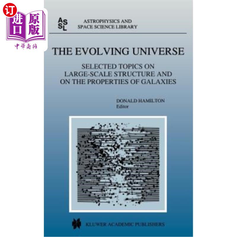 海外直订The Evolving Universe: Selected Topics on Large-Scale Structure and on the Prope 进化中的宇宙：关于大尺度结