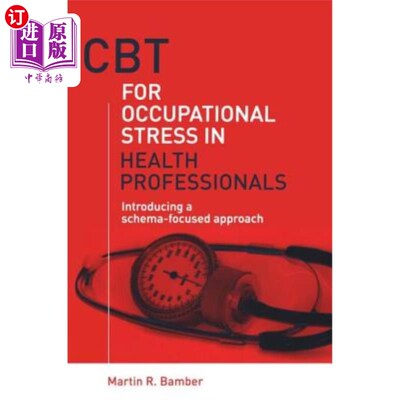 海外直订医药图书CBT for Occupational Stress in Health Professionals: Introducing a Schema-Focuse CBT治疗卫生专业人