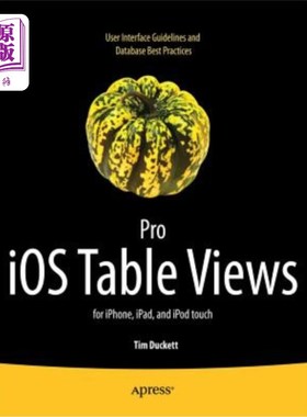 海外直订Pro IOS Table Views: For Iphone, Ipad, and iPod Touch Pro IOS表格视图：适用于Iphone、Ipad和iPod Touch