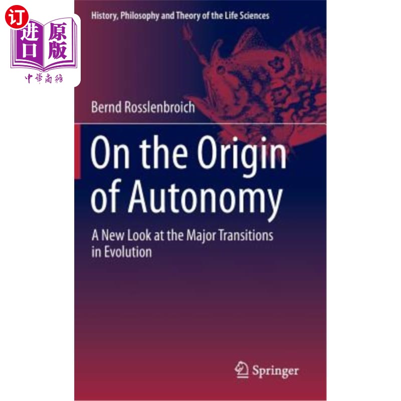 海外直订On the Origin of Autonomy: A New Look at the Major Transitions in Evolution 论自治的起源:进化论重大转变的新
