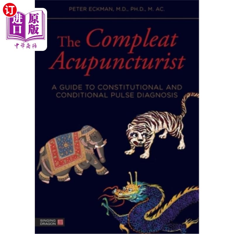 海外直订医药图书The Compleat Acupuncturist: A Guide to Constitutional and Conditional Pulse Diag 完全针灸师:体质和
