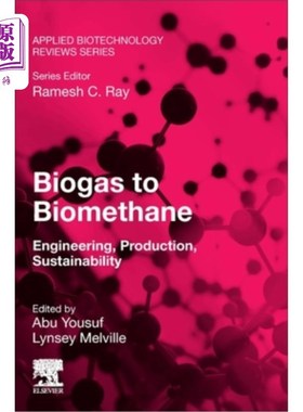 海外直订Biogas to Biomethane: Engineering, Production, Sustainability 沼气转化为生物甲烷:工程、生产、可持续性