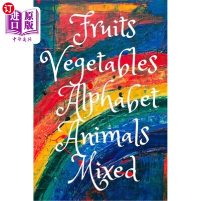 海外直订Fruits, Vegetables, Alphabet, Animals Mixed: Coloring Book 6x9 Inches with 26 Pa 水果，蔬菜，字母表，动物混