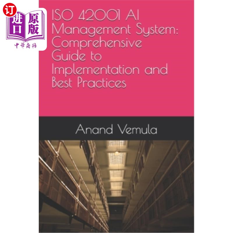 海外直订ISO 42001 AI Management System: Comprehensive Guide to Implementation and Best P ISO 42001人