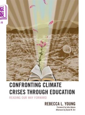 海外直订Confronting Climate Crises Through Education: Reading Our Way Forward 通过教育应对气候危机:阅读我们的前进之